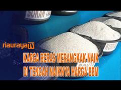 HARGA BBM NAIK, HARGA BERAS DI KUANSING ALAMI KENAIKKAN 